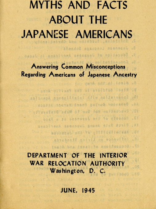 Myths and facts about the Japanese Americans, published by the WRA, June 1945.